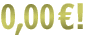 0,00!